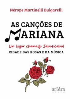 as cançes de mariana: um lugar chamado jaboticabal (ebook)-nérope martinelli bulgarelli-9786525083551