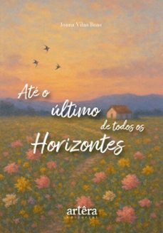 ate o ultimo de todos os horizontes (ebook)-joana vilas boas-9786525090351