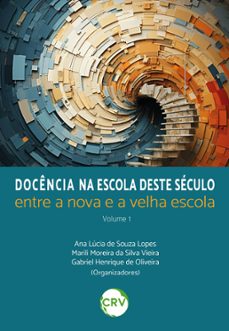docencia na escola deste seculo (ebook)-ana lúcia de souza lopes-marili moreira da silva vieira-gabriel henrique de oliveira-9786525156651