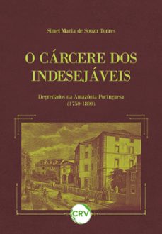 o carcere dos indesejaveis (ebook)-simei maria de souza torres-9786525160351