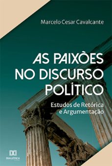 as paixes no discurso politico (ebook)-marcelo cesar cavalcante-9786525226651