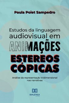 estudos da linguagem audiovisual em animaçes estereoscopicas (ebook)-paula poiet sampedro-9786525287751