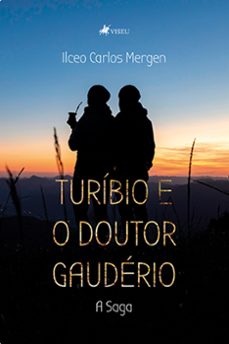 turíbio e o doutor gaudério (ebook)-ilceo carlos mergen-9786525450551