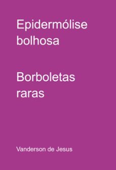epidermolise bolhosa (ebook)-vanderson de jesus-9786526620151