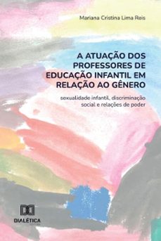 a atuaço dos professores de educaço infantil em relaço ao genero (ebook)-mariana cristina lima reis-9786527037651