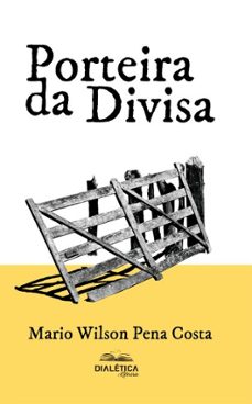 porteira da divisa (ebook)-mario wilson pena costa-9786527408451