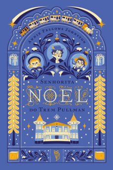 senhorita noel do trem pullmann (ebook)-annie fellows johnston-9786552410351