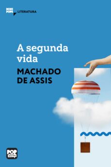 a segunda vida (ebook)-machado de assis-9786554111751