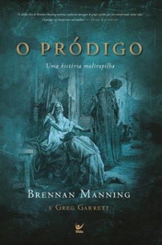 o pródigo (ebook)-brennan manning-greg garrett-9786555840551