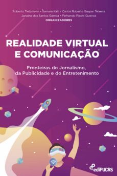 realidade virtual e comunicaço: fronteiras do jornalismo, da publicidade e do entretenimento (ebook)-carlos roberto gaspar teixeira-fernando pisoni queiroz-janaina dos santos gamba-9786556230351