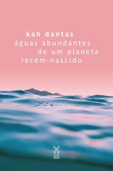 aguas abundantes de um planeta recem-nascido (ebook)-kah dantas-9786556810751