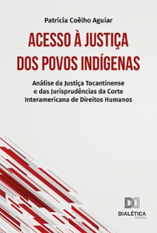 acesso a justiça dos povos indigenas (ebook)-patrícia coêlho aguiar-9786559563951