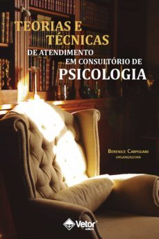 teorias e tecnicas de atendimento em consultorio de psicologia (ebook)-berenice carpigiani-9786589914051