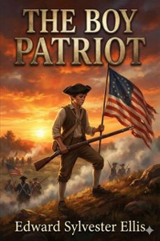 the boy patriot (ebook)-edward sylvester ellis-9786726554751