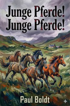 junge pferde! junge pferde! (ebook)-paul boldt-9786726570751