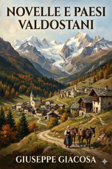 novelle e paesi valdostani (ebook)-giuseppe giacosa-9786726574551