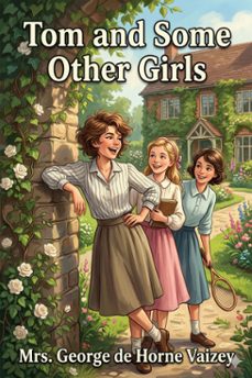 tom and some other girls: a public school story (ebook)-mrs. george de horne vaizey-9786726583751