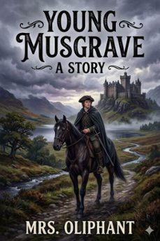 young musgrave (ebook)-mrs. oliphant-9786726584451