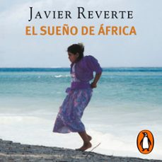 el sueño de africa (trilogia de africa 1) (audiolibro)-javier reverte-9788401026751