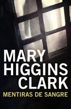 mentiras de sangre-mary higgins clark-9788401339851
