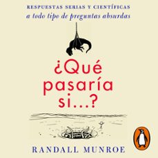 ¿que pasaria si...? (audiolibro)-randall munroe-9788403523951