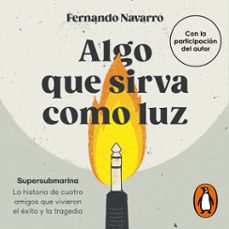 algo que sirva como luz (audiolibro)-fernando navarro-9788403524651
