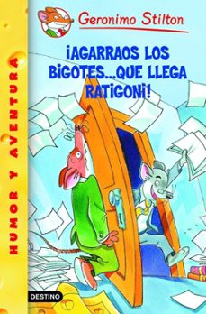 ¡agarraos los bigotes que llega ratigoni!-geronimo stilton-9788408057451