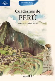 cuadernos de peru (acuarelas de viaje) (lonely planet)-joaquin gonzalez dorao-9788408100751