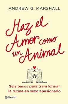 haz el amor como un animal-andrew g. marshall-9788408112051