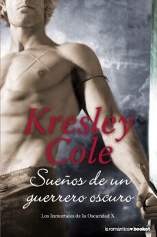 sueños de un guerrero oscuro  (los inmortales de la oscuridad 10)-kresley cole-9788408127451