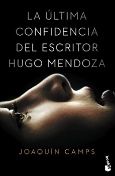 la ultima confidencia del escritor hugo mendoza-9788408149651