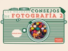 los mejores consejos de fotografia 2 (lonely planet)-richard i anson-9788408265351