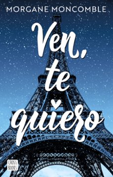 ven, te quiero-morgane moncomble-9788408268451