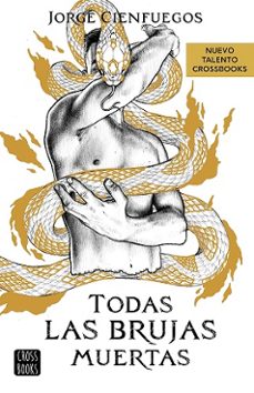 todas las brujas muertas-jorge cienfuegos-9788408279051