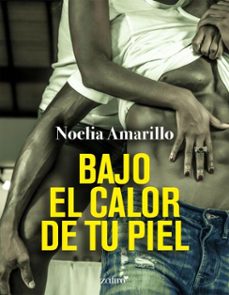 bajo el calor de tu piel (ebook)-noelia amarillo-9788408292951