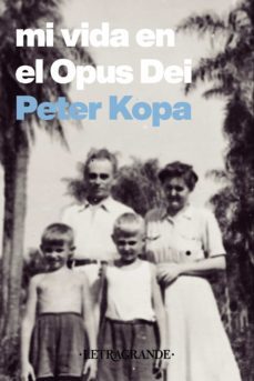 mi vida en el opus dei-peter kopa-9788409244751