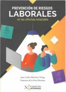 prevencion de riesgos laborales en las oficinas notariales-juan carlos martinez ortega-9788409280551