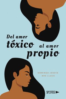 del amor tóxico al amor propio-dominga josefa nve lluch-9788410004351