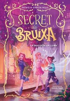 secret de bruixa 1 - la màgia de la lluna-patricia garcia rojo-9788410190351