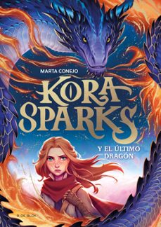 kora sparks 1 - y el ultimo dragon (ebook)-marta conejo sanchez escalonilla-9788410269996