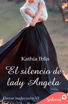el silencio de lady angela (damas inadecuadas 6) (ebook)-kathia iblis-9788410341951