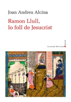 ramon llull, lo foll de jesucrist-joan andreu alcina-9788410377851