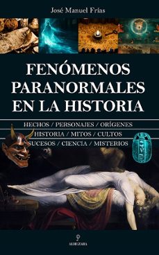 fenomenos paranormales en la historia-jose manuel frias-9788410521551