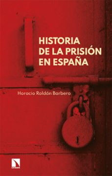 historia de la prision en españa (ebook)-horacio roldan barbero-9788410673151
