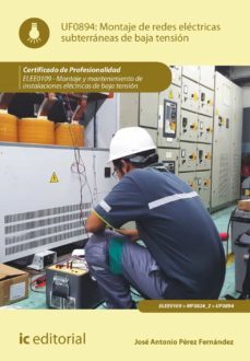(i.b.d.) uf0894 montaje de redes eléctricas subterráneas de baja tensión. (2ª ed.)-jose antonio perez fernandez-9788411038751