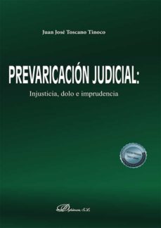 prevaricacion judicial. injusticia, dolo e imprudencia (ebook)-9788411220651