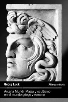 arcana mundi: magia y ocultismo en el mundo griego y romano-9788411482851