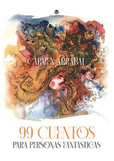 99 cuentos para personas fantasticas-carmen arrabal jurado-9788411752251