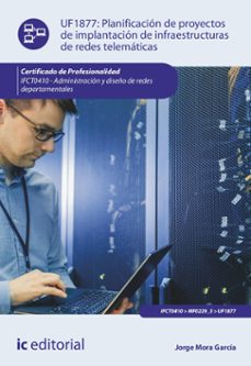 planificacion de proyectos de implantacion de infraestructuras de redes telematicas. ifct0410 (ebook)-9788411845168