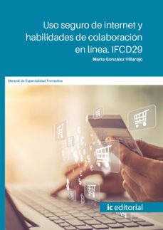 (i.b.d.) ifcd29 uso seguro de internet y habilidades en colaboracion en linea.-marta gonzalez villarejo-9788411849951